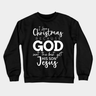 I Love Christmas Jesus Crewneck Sweatshirt